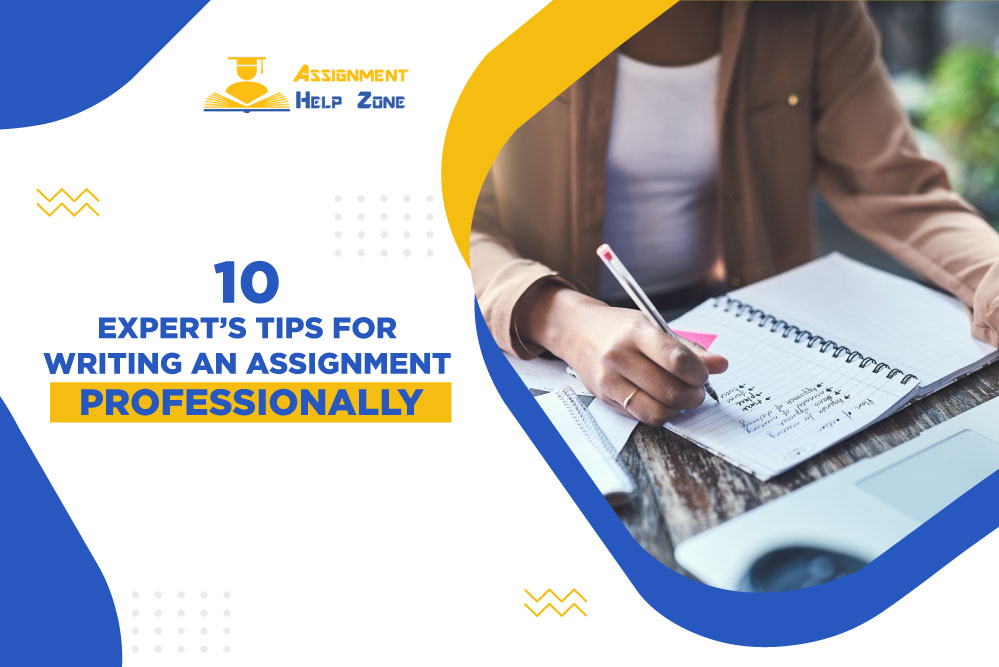 10-Expert’s-Tips-For-Writing-An-Assignment-Professionally