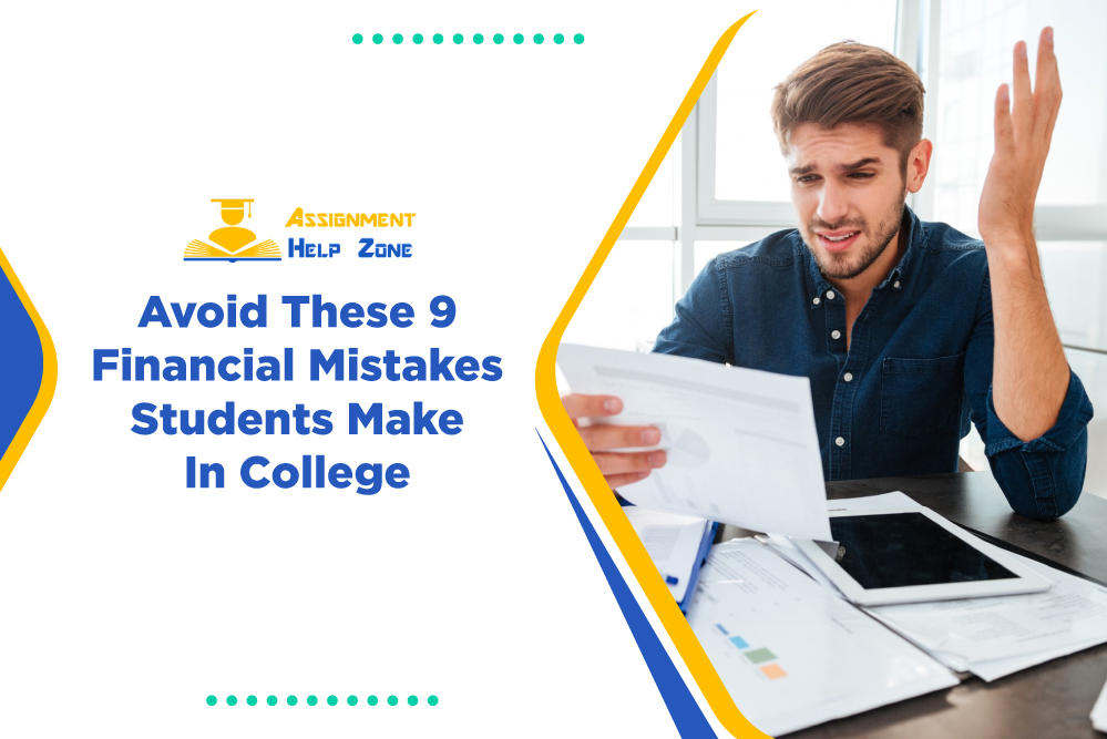 avoid these 9 financial mistakes students make in college