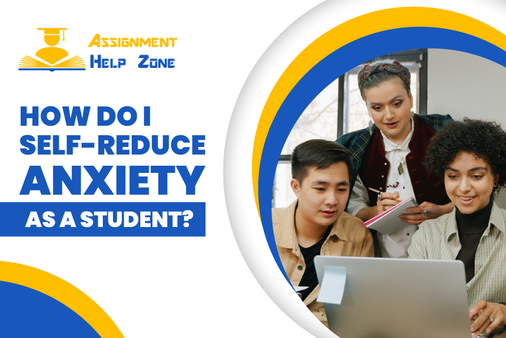 how do I self reduce anxiety as a student