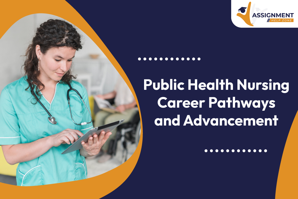 Public Health Nursing: Career Pathways and Advancement