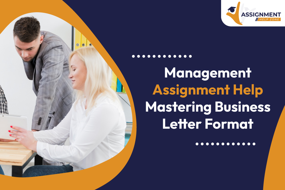 Management Assignment Help: Mastering Business Letter Format