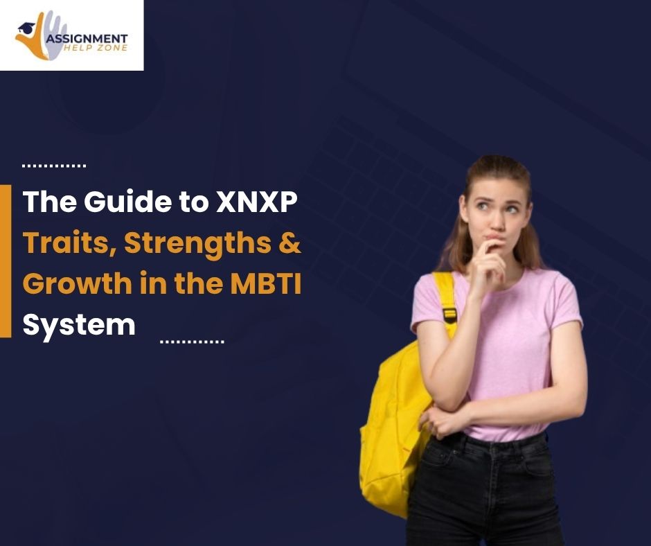 The Guide to XNXP Traits, Strengths & Growth in the MBTI System