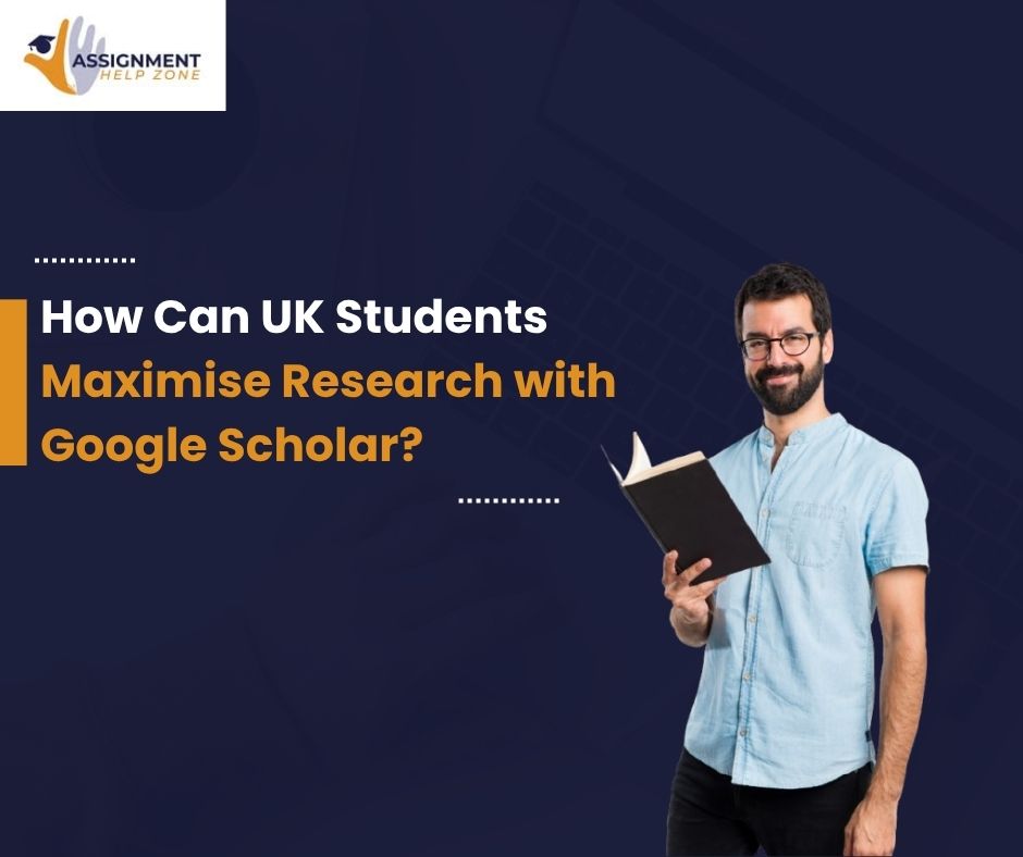 How Can UK Students Maximise Research with Google Scholar