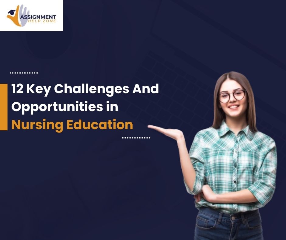 12 Key Challenges And Opportunities in Nursing Education