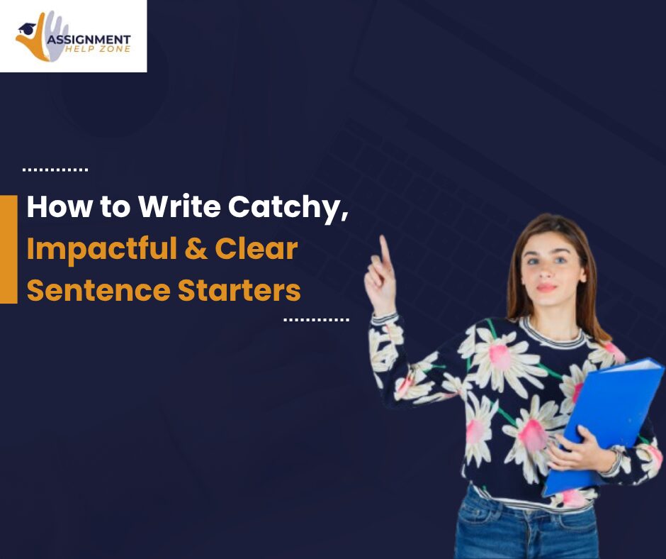 How to Write Catchy, Impactful & Clear Sentence Starters