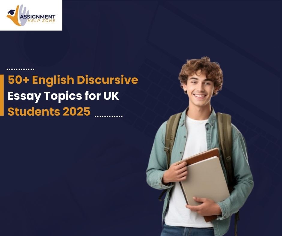 50+ English Discursive Essay Topics for UK Students 2025