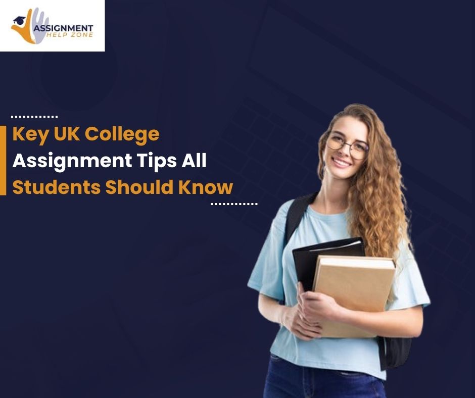 Key UK College Assignment Tips All Students Should Know