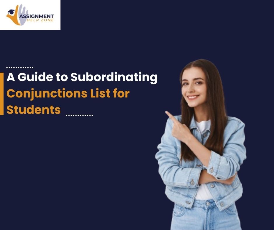A Guide to Subordinating Conjunctions List for Students