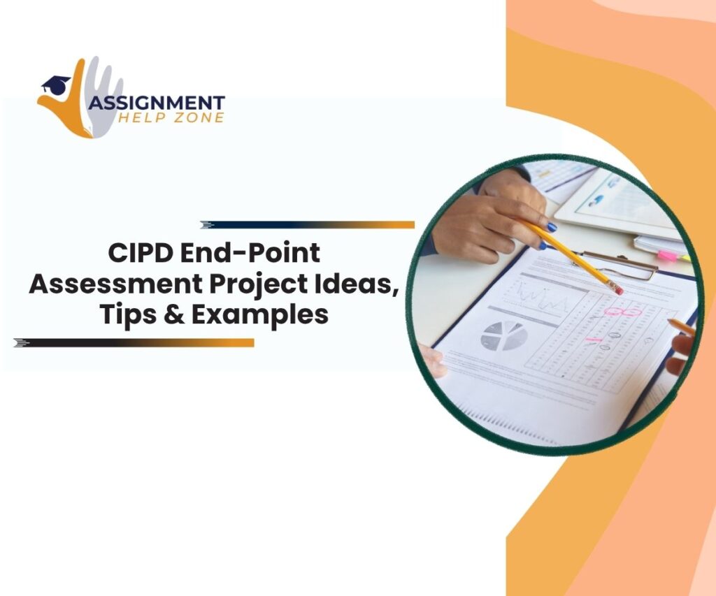CIPD End-Point Assessment Project Ideas, Tips & Examples