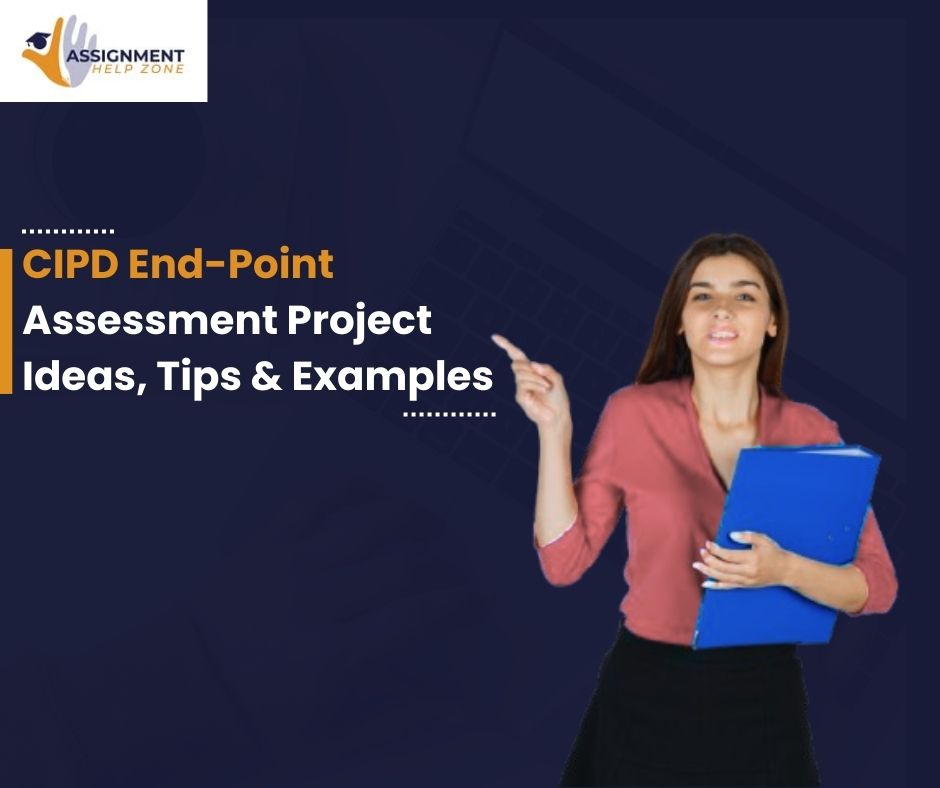 CIPD End-Point Assessment Project Ideas, Tips & Examples