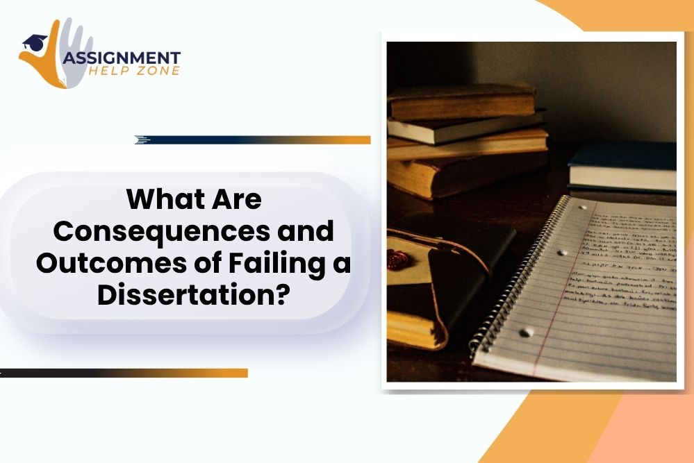What Are Consequences and Outcomes of Failing a Dissertation?