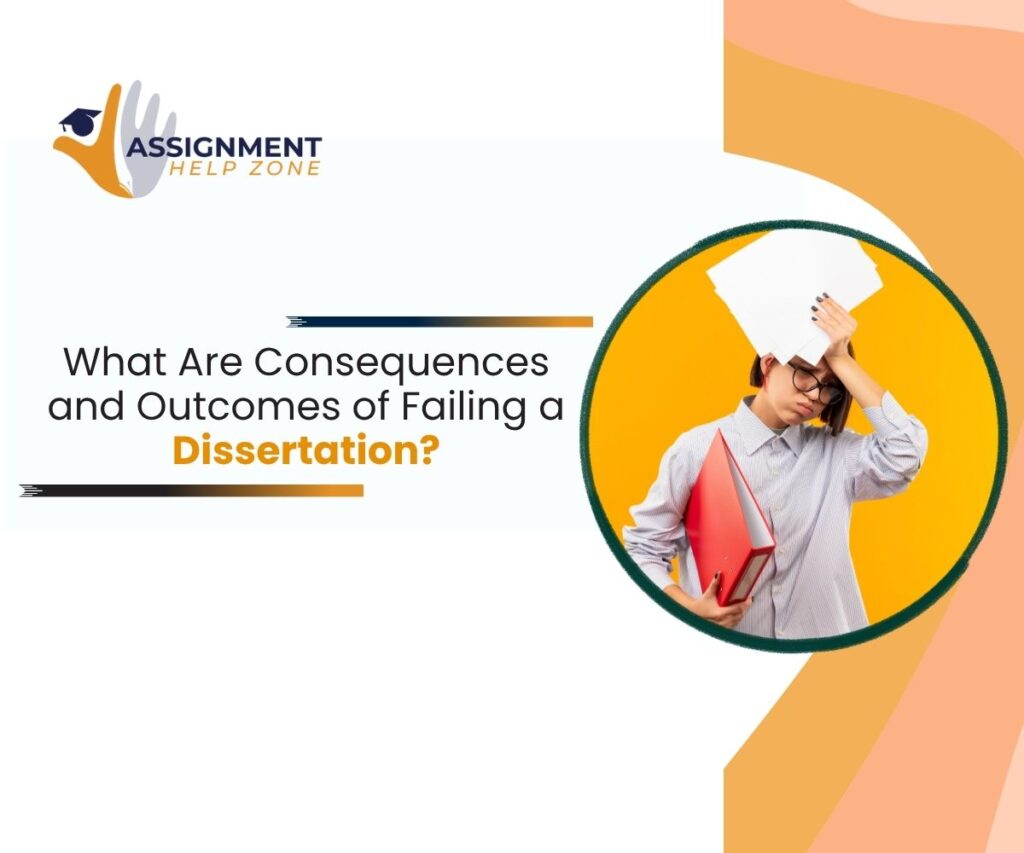 What Are Consequences and Outcomes of Failing a Dissertation?