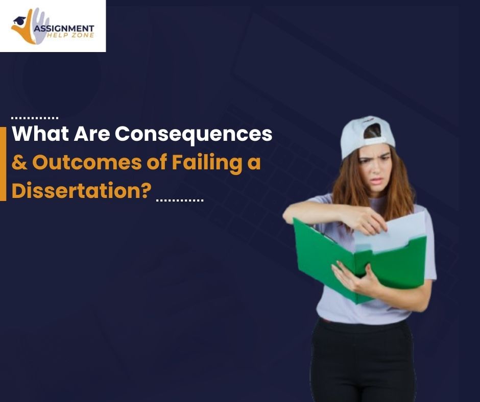 What Are Consequences & Outcomes of Failing a Dissertation