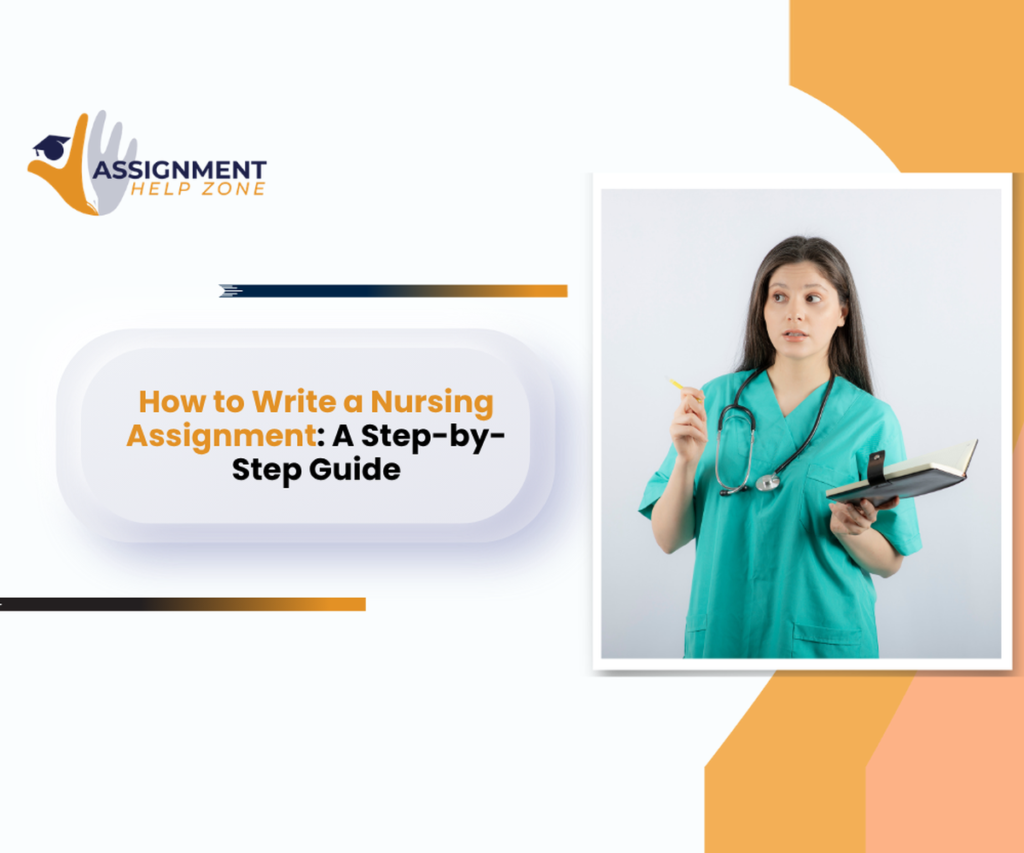 How to Write a Nursing Assignment A Step-by-Step Guide