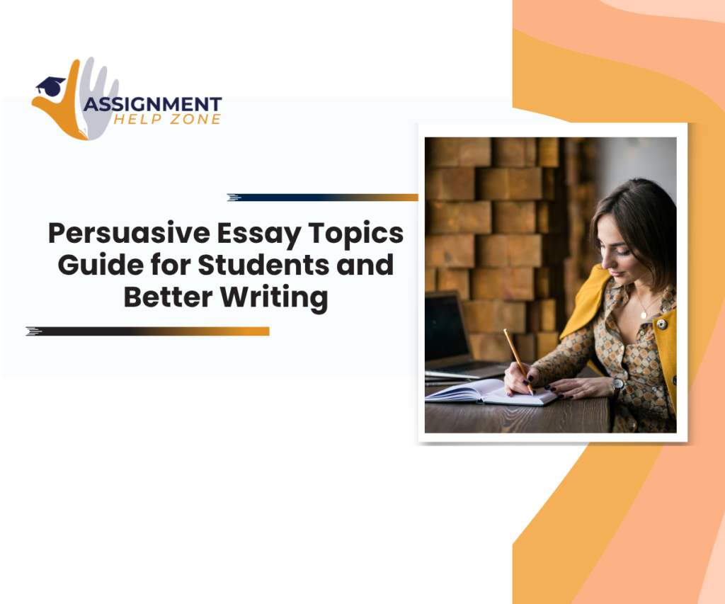 Persuasive Essay Topics Guide for Students and Better Writing